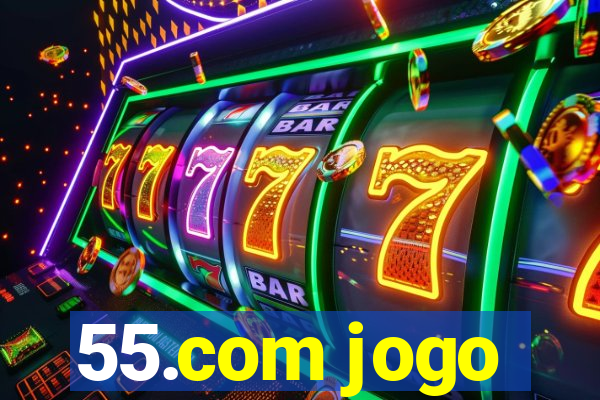 55.com jogo